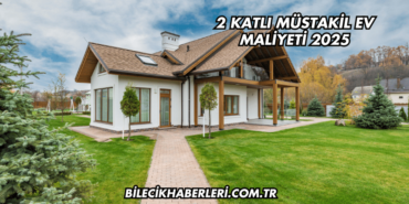 2 Katlı Müstakil Ev Maliyeti 2025
