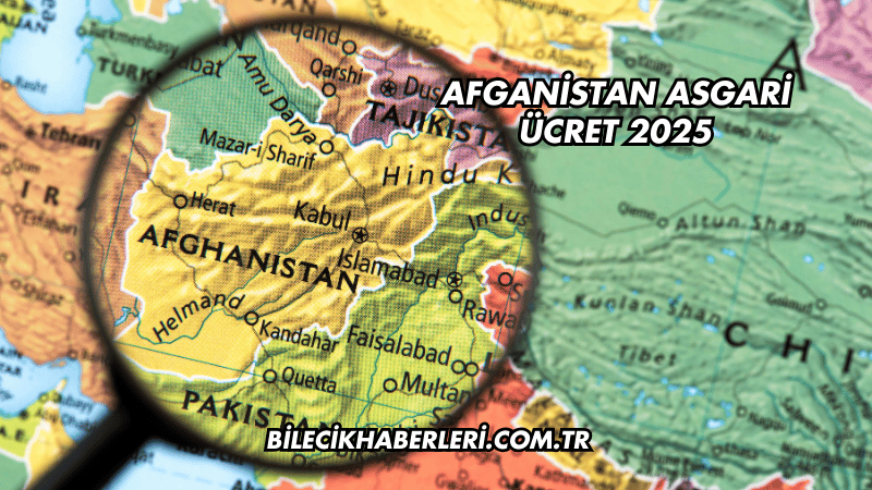Afganistan Asgari Ücret 2025