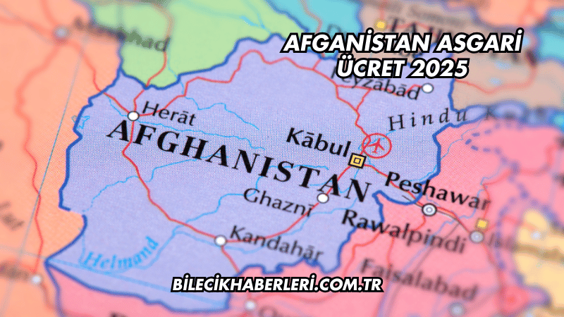 Afganistan Asgari Ücret 2025