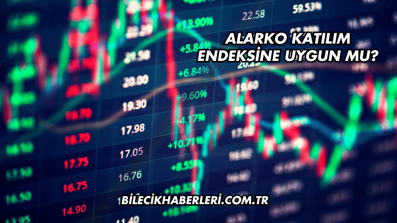 Alarko Katılım Endeksine Uygun mu?