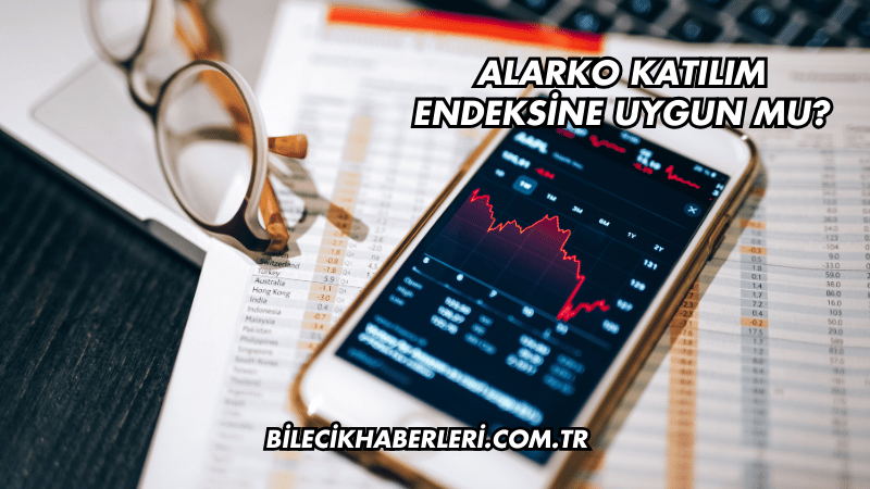 Alarko Katılım Endeksine Uygun mu?