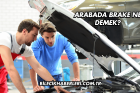 Arabada Brake Ne Demek?