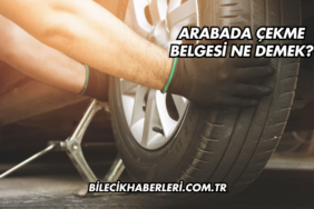 Arabada Çekme Belgesi Ne Demek?