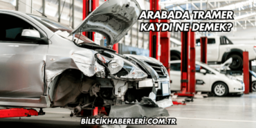 Arabada Tramer Kaydı Ne Demek?