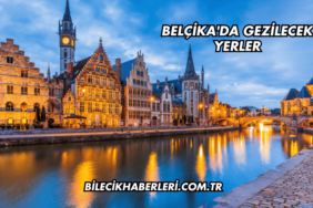 Belçika'da Gezilecek Yerler