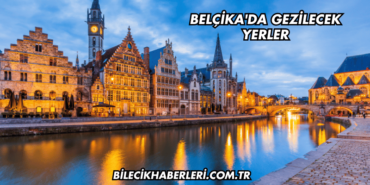 Belçika'da Gezilecek Yerler