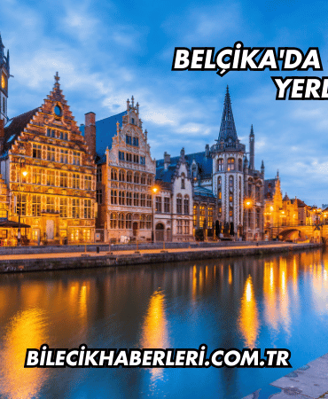 Belçika'da Gezilecek Yerler