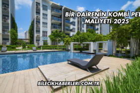 Bir Dairenin Kombi Petek Maliyeti 2025