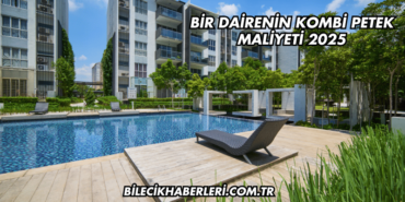 Bir Dairenin Kombi Petek Maliyeti 2025