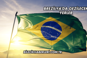 Brezilya'da Gezilecek Yerler