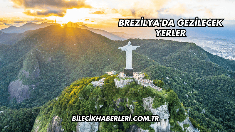 Brezilya'da Gezilecek Yerler