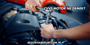CVVT Motor Ne Demek?