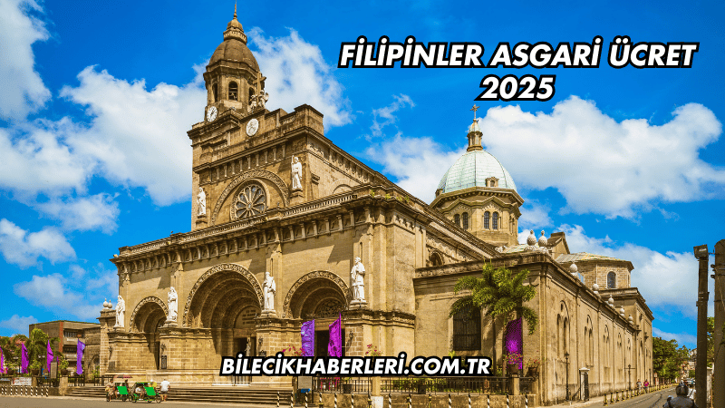 Filipinler Asgari Ücret 2025