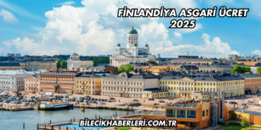 Finlandiya Asgari Ücret 2025