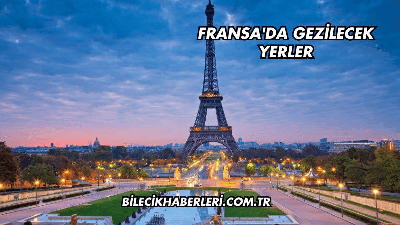 Fransa'da Gezilecek Yerler