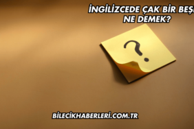 İngilizcede Çak Bir Beşlik Ne Demek?
