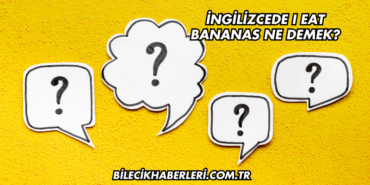 İngilizcede I Eat Bananas Ne Demek?