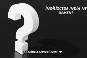 İngilizcede India Ne Demek?