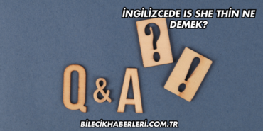 İngilizcede Is She Thin Ne Demek?
