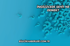 İngilizcede Şehit Ne Demek?