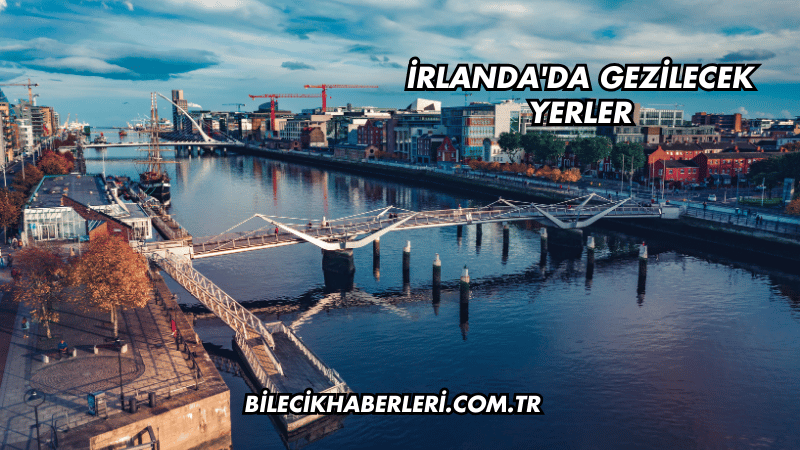 İrlanda'da Gezilecek Yerler