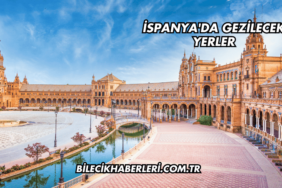 İspanya'da Gezilecek Yerler