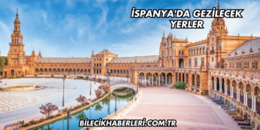 İspanya'da Gezilecek Yerler