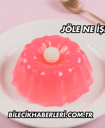 Jöle Ne İşe Yarar?
