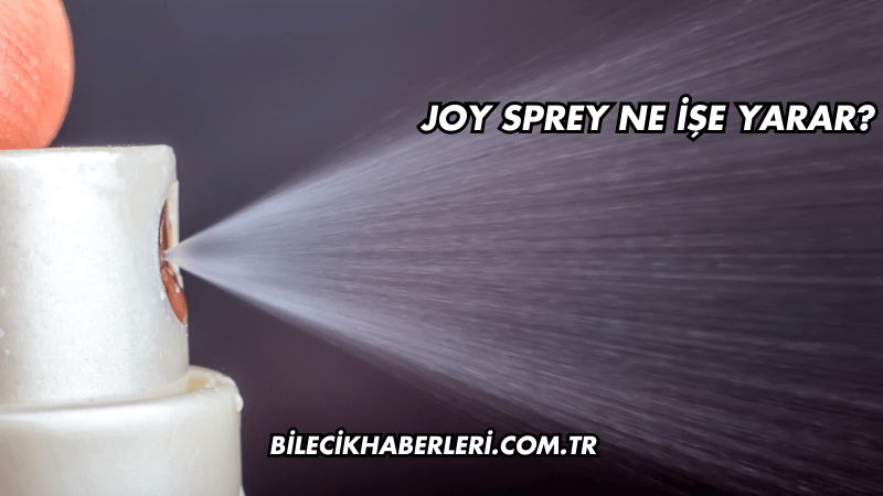 Joy Sprey Ne İşe Yarar?