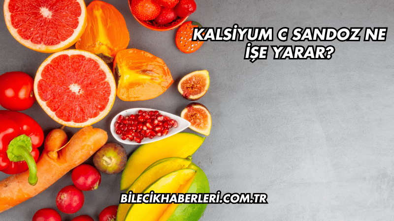Kalsiyum C Sandoz Ne İşe Yarar?