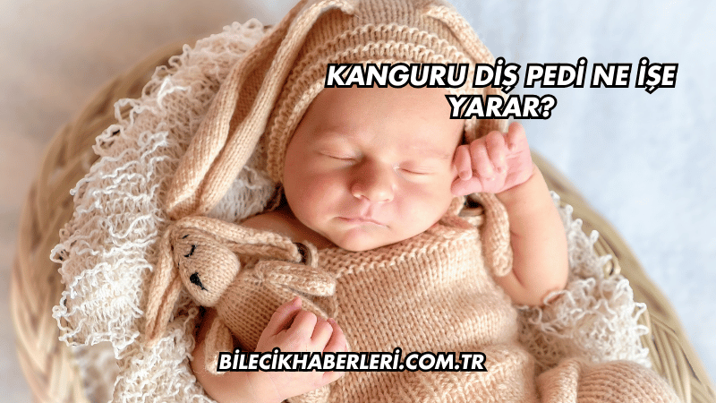 Kanguru Diş Pedi Ne İşe Yarar?