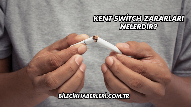 Kent Switch Zararları Nelerdir?