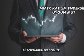 MIATK Katılım Endeksine Uygun mu?