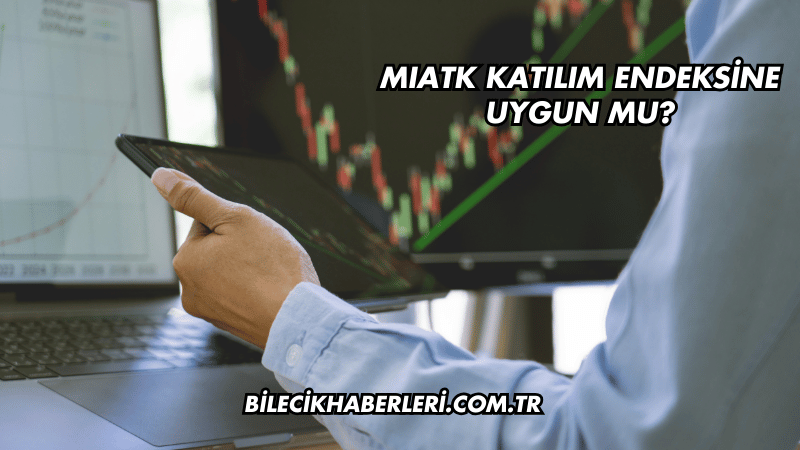 MIATK Katılım Endeksine Uygun mu?