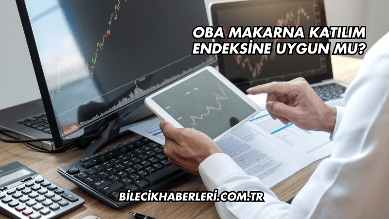 Oba Makarna Katılım Endeksine Uygun mu?