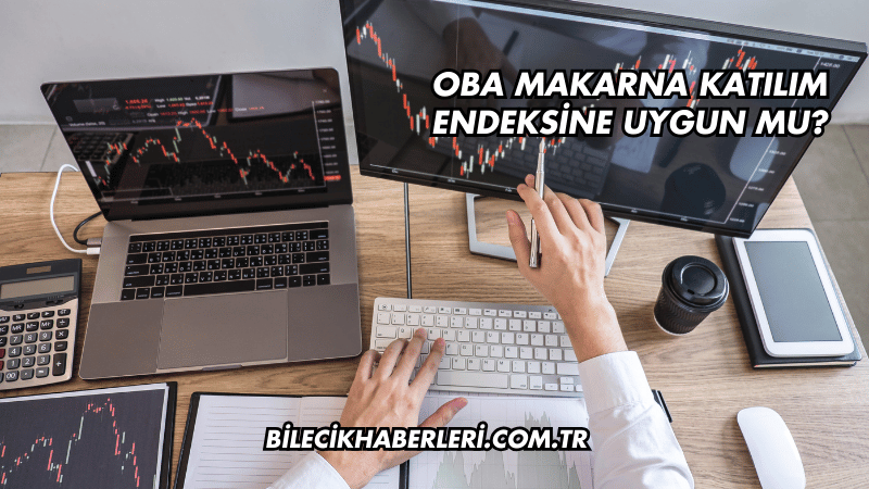 Oba Makarna Katılım Endeksine Uygun mu?