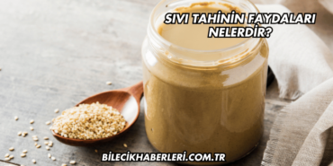 Sıvı Tahinin Faydaları Nelerdir?