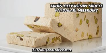Tahin Helvasının Mideye Faydaları Nelerdir?