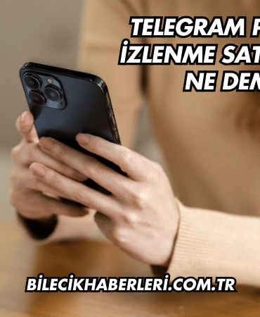 Telegram Paylaşım İzlenme Satın Almak Ne Demek?