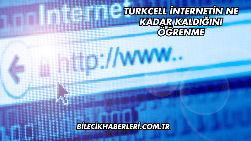 Turkcell İnternetin Ne Kadar Kaldığını Öğrenme
