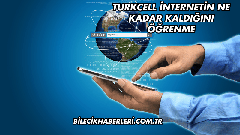 Turkcell İnternetin Ne Kadar Kaldığını Öğrenme