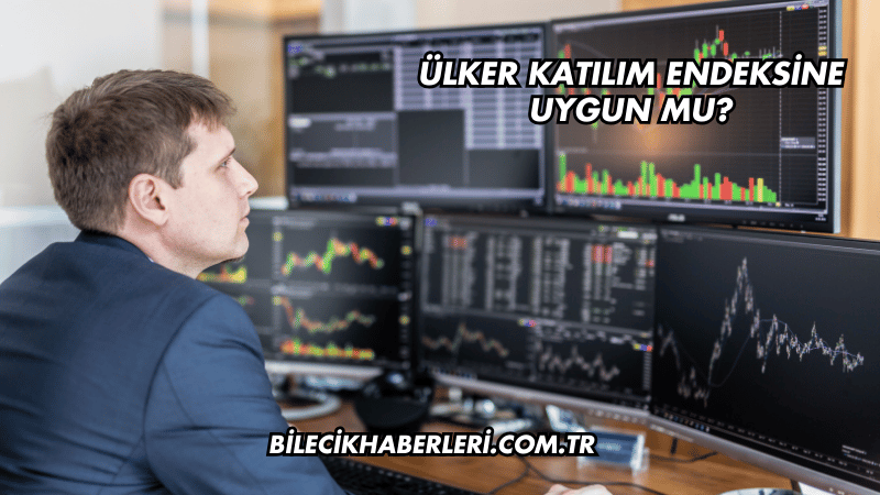 Ülker Katılım Endeksine Uygun mu?