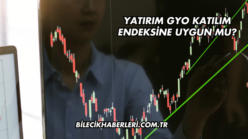 Yatırım GYO Katılım Endeksine Uygun mu?