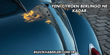 Yeni Citroen Berlingo Ne Kadar