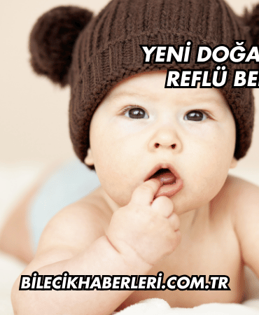 Yeni Doğan Bebekte Reflü Belirtileri