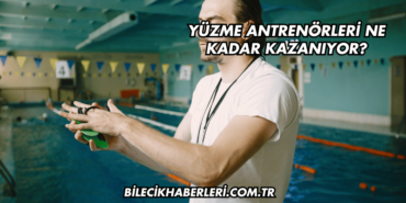 Yüzme Antrenörleri Ne Kadar Kazanıyor?