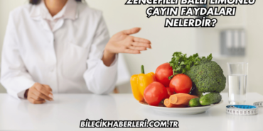 Zencefilli Ballı Limonlu Çayın Faydaları Nelerdir?