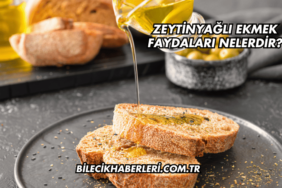 Zeytinyağlı Ekmek Faydaları Nelerdir?