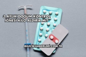 3 Aylık Doğum Kontrol İğnesi Kilo Aldırır mı?