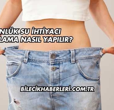Günlük Su İhtiyacı Hesaplama Nasıl Yapılır?
